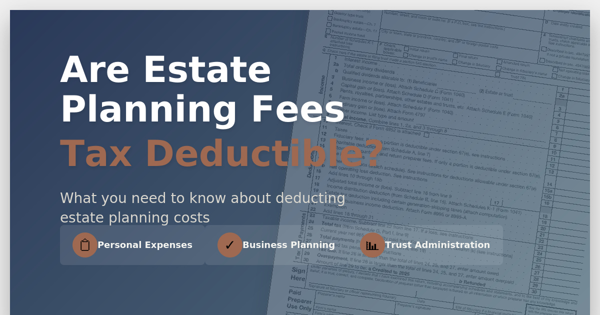 Are Estate Planning Fees Tax Deductible - Guide showing Form 1041 and deduction categories